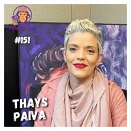 THAYS PAIVA | SAPIENSCAST #151