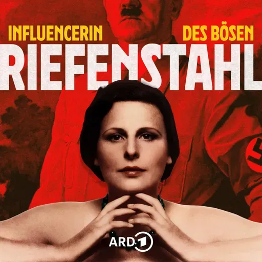 RIEFENSTAHL: INFLUENCERIN DES BÖSEN (5/5) – Sonderfilmtrupp für Hitler