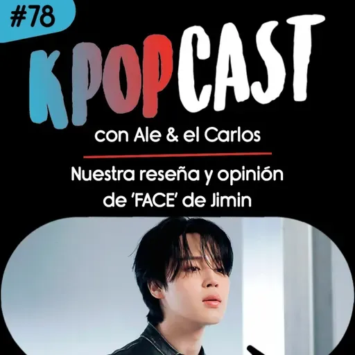 Ep.78 - Nuestra reseña y opinión de 'FACE' de Jimin