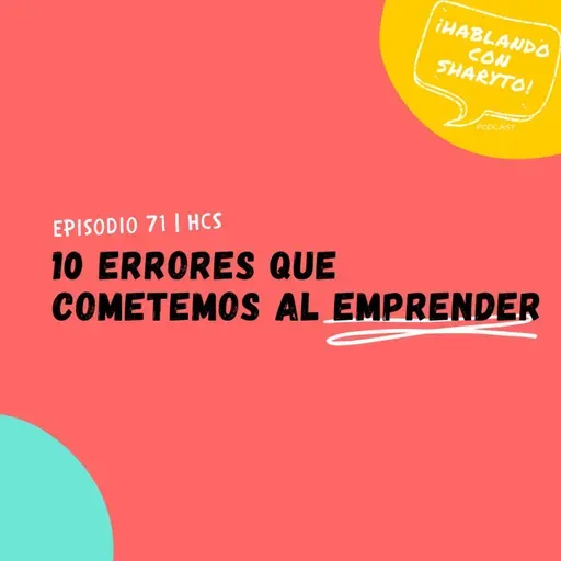 EP71 * 10 Errores que cometemos al emprender