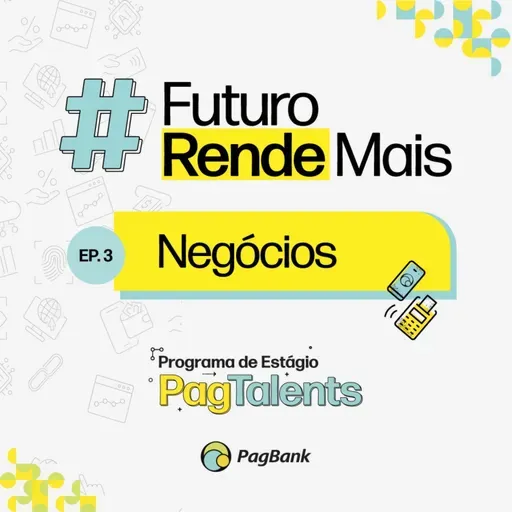 Programa de Estágio PagTalents: #FuturoRendeMais - Negócios