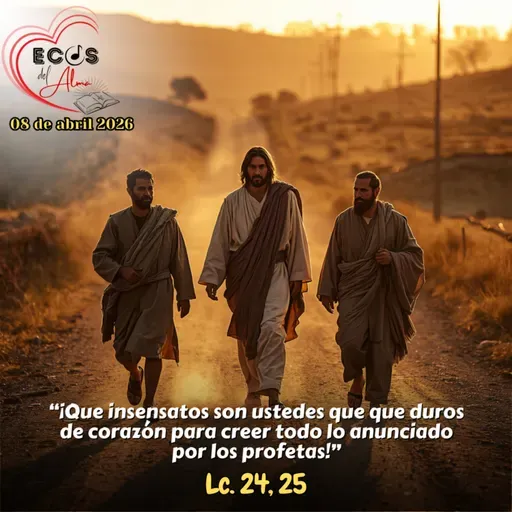 Miércoles, 08 de abril 2026 || Lucas 24, 13-35