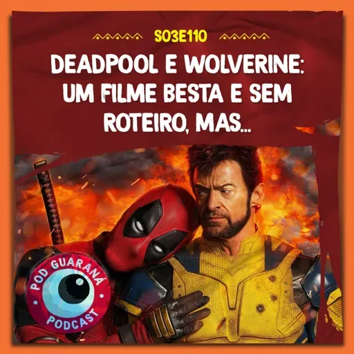 DEADPOOL E WOLVERINE: BESTA E SEM ROTEIRO, MAS...