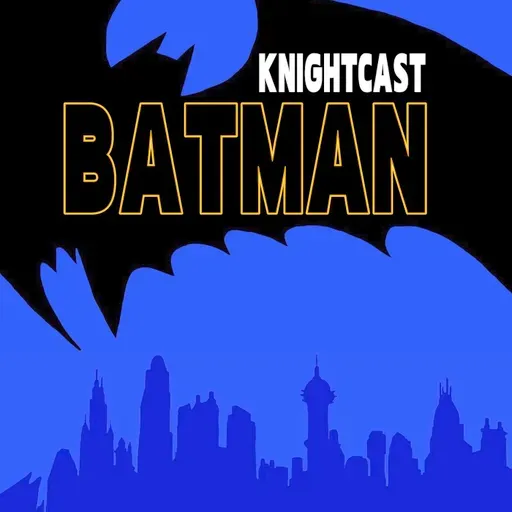 Batman Knightcast 46: Detective Comics #479 and Batman & Robin Year One #3