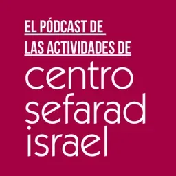 El pódcast de las actividades de Centro Sefarad-Israel