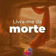 Mensagem de 25/01/2026 - Fabrício Galego - Livra-me da Morte