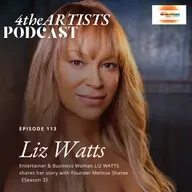 #113 LIZ WATTS 4theARTISTS with Melissa Sharee