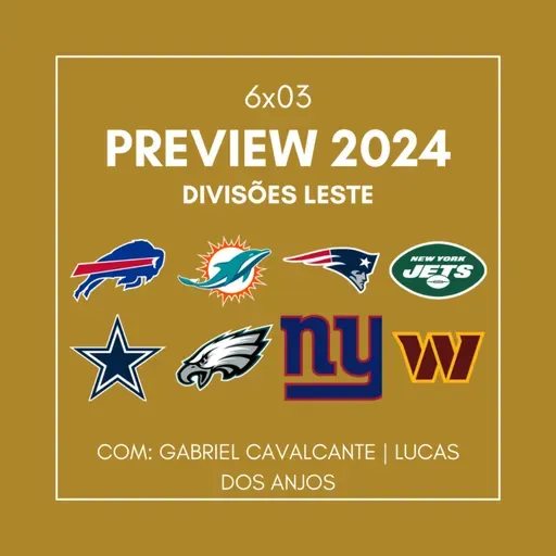 6x03 - Preview da Temporada: AFC e NFC East
