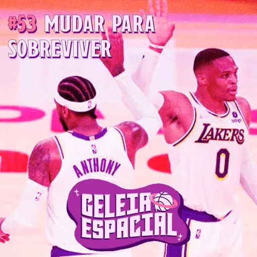 MUDAR É NECESSÁRIO PARA SOBREVIVER // GELEIA ESPACIAL #53