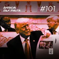 África em Pauta #101- Cyril Ramaphosa x Trump (Casa Branca)