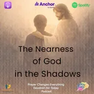 “The Nearness of God in the Shadows”