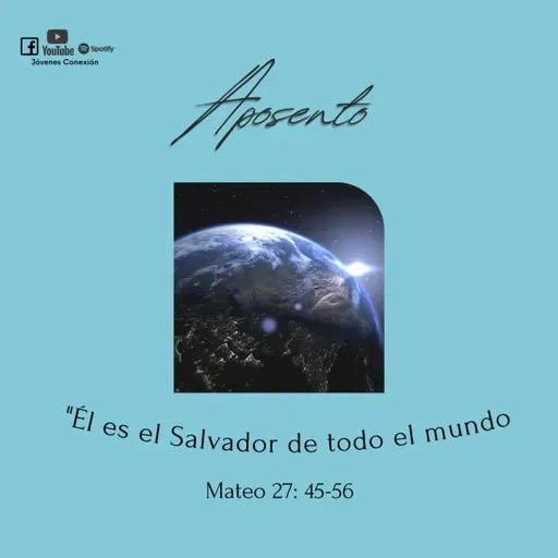APOSENTO - Él es el Salvador de todo el mundo