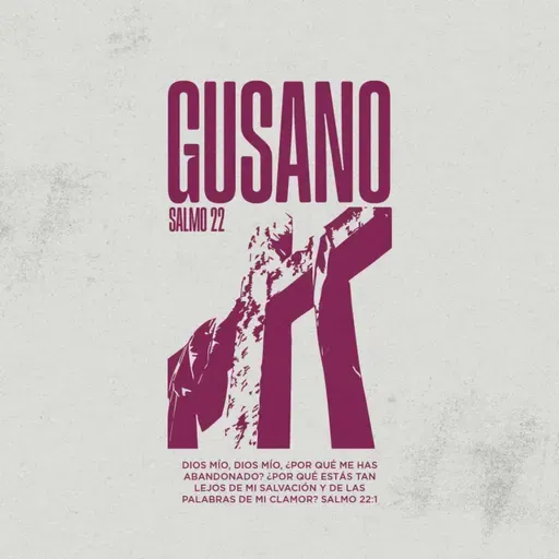 Gusano - Salmo 22