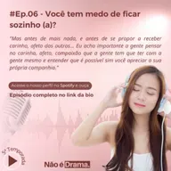 #Ep.6 - Você tem medo de ficar sozinho (a)?
