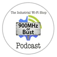 The Industrial Wi-Fi Shop Podcast – Ep. 20 900MHz or Bust!