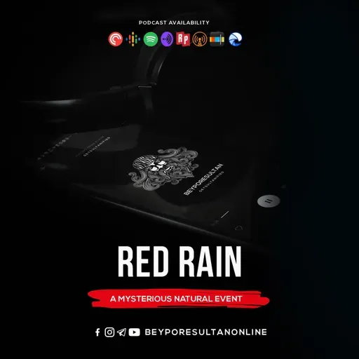 EPISODE 50 - RED RAIN | A MYSTERIOUS NATURAL EVENT | MALAYALAM PODCAST BEYPORESULTAN
