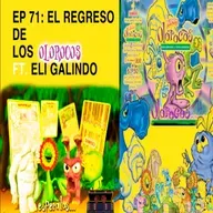 Ep #71 El Regreso De Los Olorocos y más Ft. Eli Galindo 