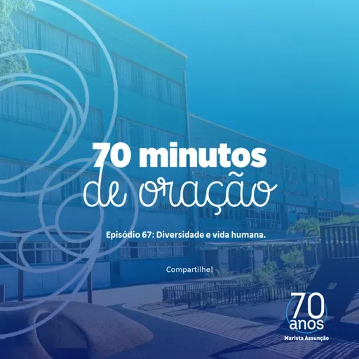 #67 - Diversidade e vida humana