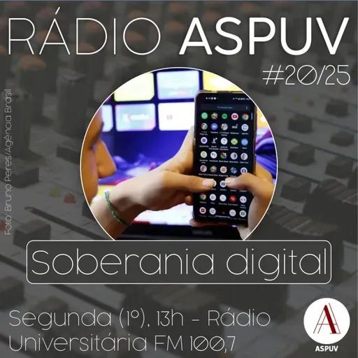 Rádio ASPUV #20/25 | Soberania Digital