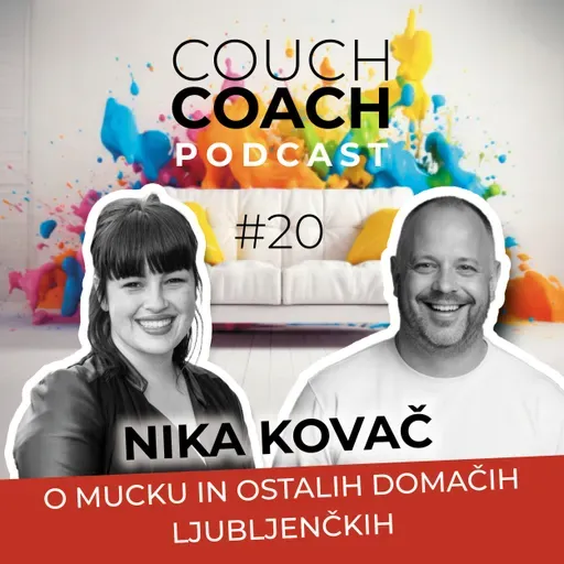 O mucku in  ostalih domačih ljubljenčkih (Nika Kovač) - COUCHCOACH PODCAST EP#20