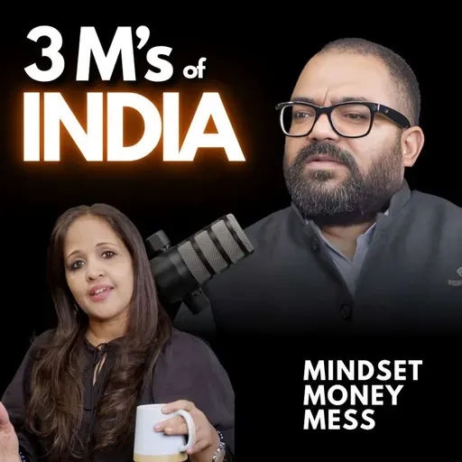 3 M's of India’s Mindset, Money & Mess with Harinder Rana | Podcast #139