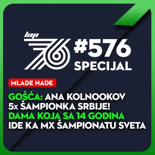 #576 Specijalno izdanje: Ana Kolnookov - dama koja ide ka svetskom MX prvenstu