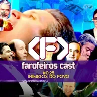 Inimigo do Povo - Farofeiros Cast #025