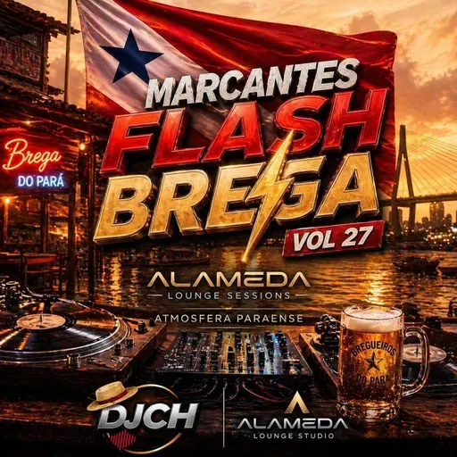 MARCANTES FLASH BREGA VOL 27 ALAMEDA LOUNGE DJCH