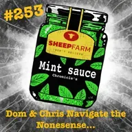 Episode 237: [SF253] Mint Sauce Chronicles