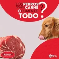 Episodio 124: ¿Los perros comen carne o comen de todo?