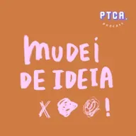 #66 - Mudei de ideia