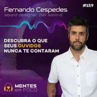 #159 - Descubra o que seus ouvidos nunca te contaram 