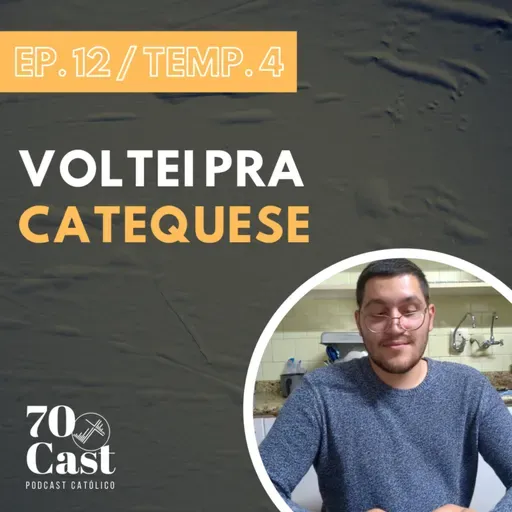 [EP. 12 / TEMP. 4] - Voltei pra Catequese