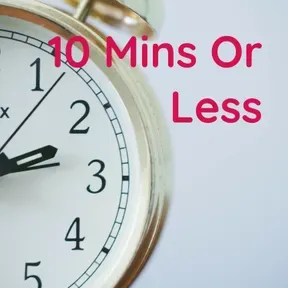 10 Mins Or Less