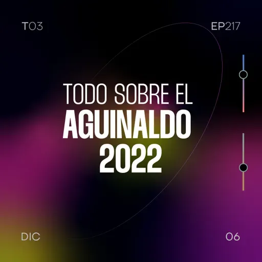 217. Todo sobre el aguinaldo 2022