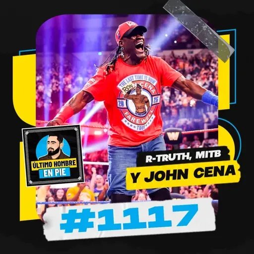 UHEP #1118 - R-Truth fuera de WWE