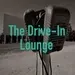 The Drive-In Lounge