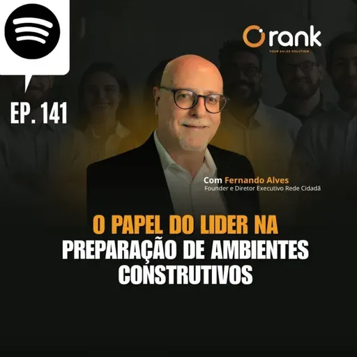 #141 O PAPEL DO LÍDER NA PREPARAÇÃO DE AMBIENTES CONTRUTIVOS