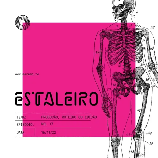 Estaleiro #17 - Produção, roteiro ou edição: o que é mais importante para um podcast?