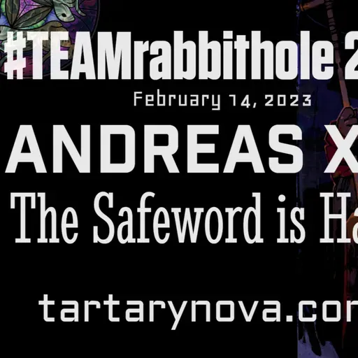 #TEAMrabbithole 281 | The Safeword Is Halena - Xirtus - February 14, 2023