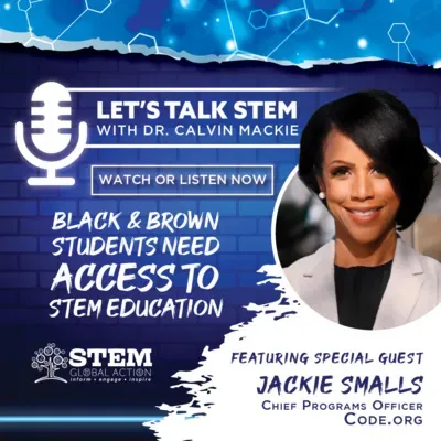 Code.org's Jackie Smalls Joins Dr. Calvin Mackie to Discuss Her STEM Journey and Commitment to Equity, Access, and Opportunity for All Students