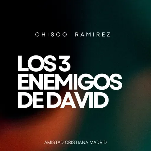 Los tres enemigos de David | Chisco Rámirez