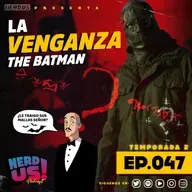 La Venganza The Batman- eps47