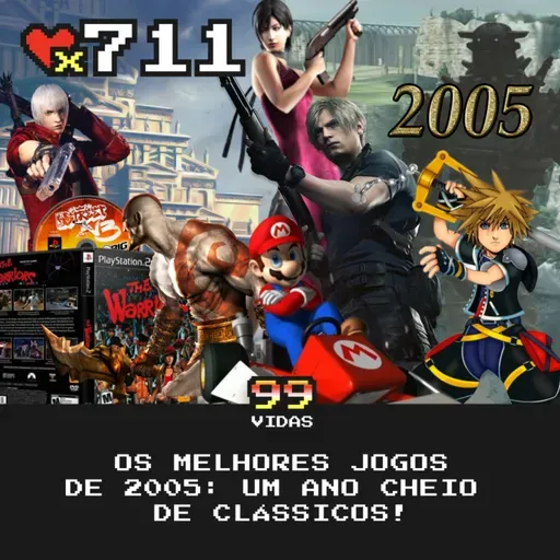99Vidas 711 - Os Melhores Jogos de Videogame de 2005