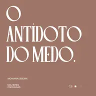 Antídoto do medo.