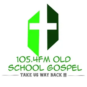 OLD SCHOOL GOSPEL 105.4FM