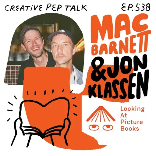 538 - Find Your Point of View, Story Insights, and Artist / Audience Dynamics with Mac Barnett & Jon Klassen