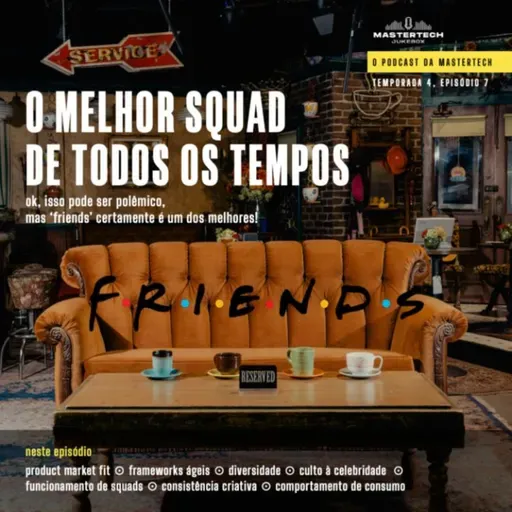 T04E07 - Friends: O melhor squad de todos os tempos