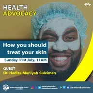 Health Advocacy - How You Should Treat Your Skin