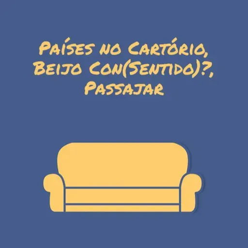 Países no Cartório, Beijo Con(Sentido)?, Passajar